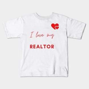 I Love My Realtor Kids T-Shirt